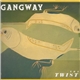 Gangway - The Twist